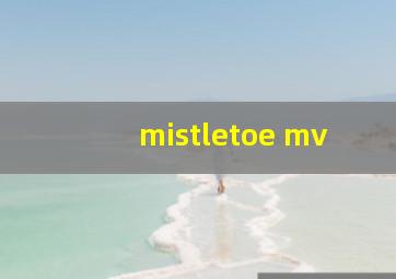 mistletoe mv